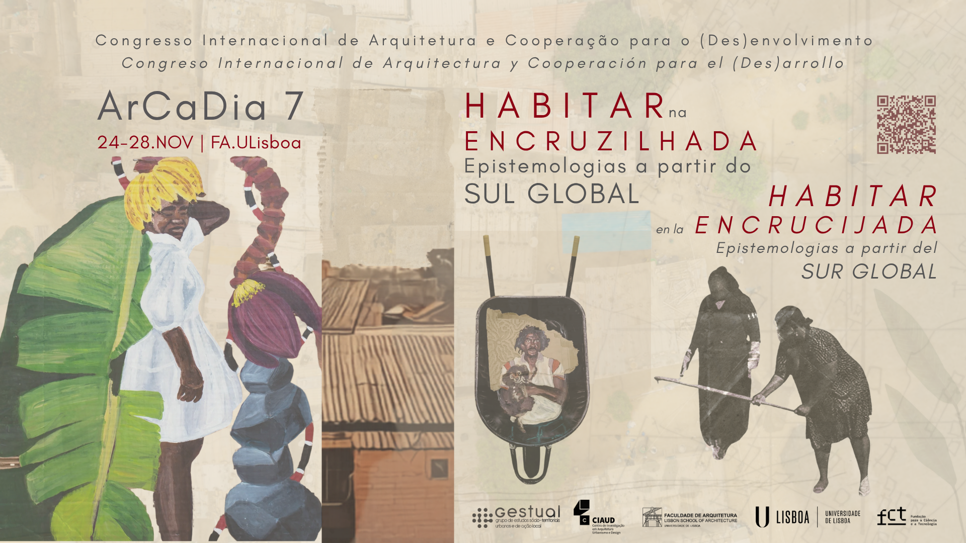 ArCaDia 7 - Congresso Internacional de Arquitetura e Cooperação para o (Des)envolvimento  HABITAR NA ENCRUZILHADA  Epistemologias a partir do Sul Global