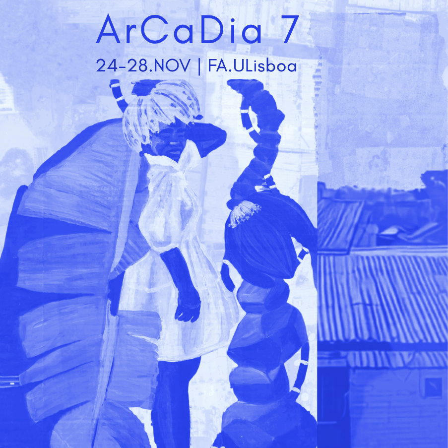 ArCaDia 7 - Congresso Internacional de Arquitetura e Cooperação para o (Des)envolvimento  HABITAR NA ENCRUZILHADA  Epistemologias a partir do Sul Global