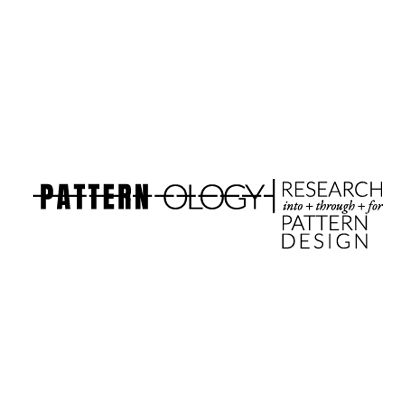 PATTERN-OLOGY - RESEARCH INTO + THROUGH + FOR PATTERN DESIGN