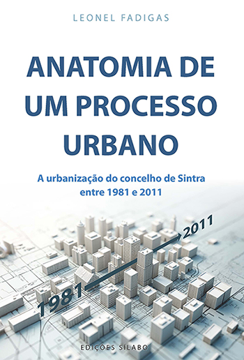 Sessão de Apresentação: Livro 'Anatomia de um processo urbano. A urbanização do concelho de Sintra entre 1981 e 2011'