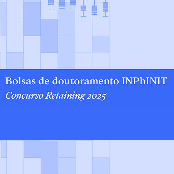 Bolsas PhD INPhINIT 'Retaining 2025' \ Concurso aberto 