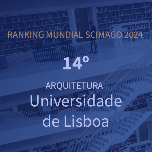 UNIVERSITY OF LISBON'S ARCHITECTURE RANKED 14TH IN THE GLOBAL SCIMAGO RANKING 2024